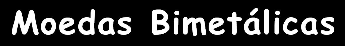 Moedas Bimet�licas